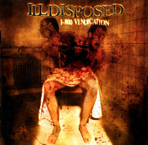 Illdisposed - 1800 Vindication (2004) (LOSSLESS)