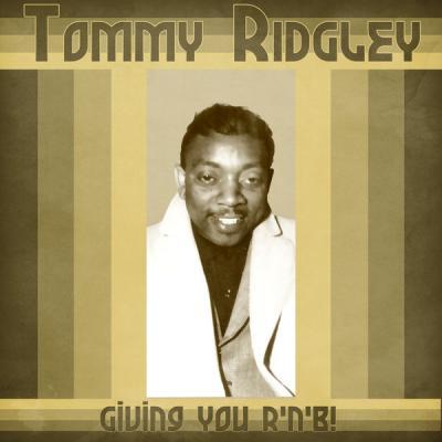 Tommy Ridgley   Giving You R'n'B! (Remastered) (2021)