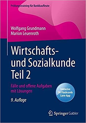 Wirtschafts  und Sozialkunde Teil 2: Fälle und offene Aufgaben mit Lösungen (Prüfungstraining für Bankkaufleute)