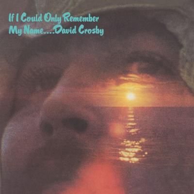 David Crosby   If I Could Only Remember My Name (50th Anniversary Edition; 2021 Remaster) (2021.