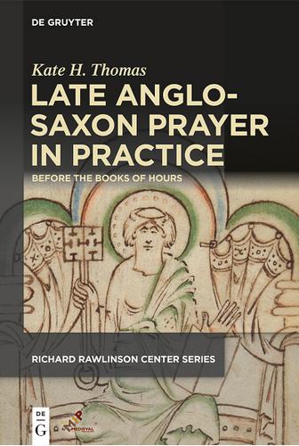 Late Anglo saxon Prayer in Practice: Before the Book of Hours