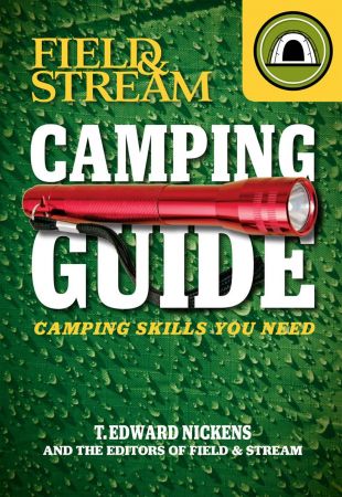 Field & Stream Skills Guide: Camping: Camping Skills You Need