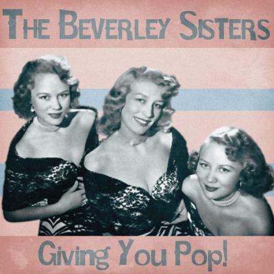 The Beverley Sisters   Giving You Pop! (Remastered) (2021)