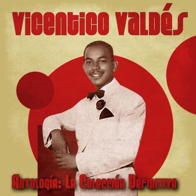 Vicentico Valdes   Antología La Colección Definitiva (Remastered) (2021)