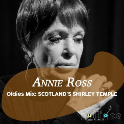 Annie Ross   Oldies Mix Scotland's Shirley Temple (2021)