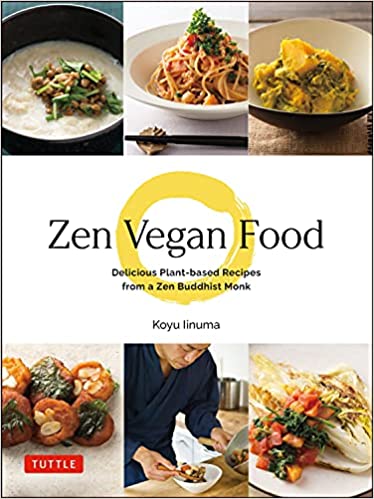 Zen Vegan Food: Delicious Plant based Recipes from a Zen Buddhist Monk (True AZW3)