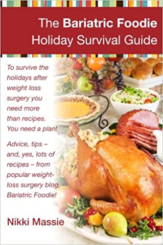 The Bariatric Foodie Holiday Survival Guide [AZW3/MOBI]