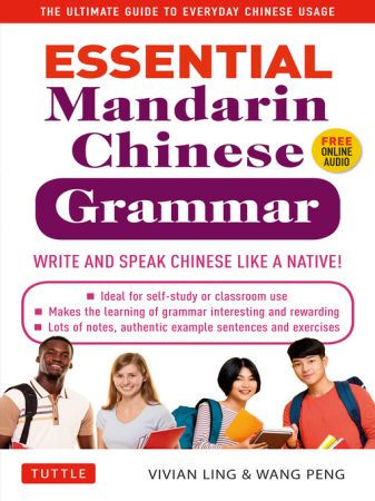 Essential Mandarin Chinese Grammar: Write and Speak Chinese Like a Native! The Ultimate Guide to Everyday Chinese (True EPUB)