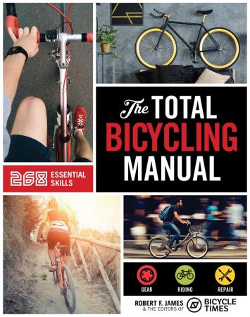 Total Bicycling Manual: 268 Tips for Two Wheeled Fun