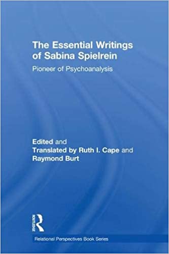 The Essential Writings of Sabina Spielrein: Pioneer of Psychoanalysis PDF True