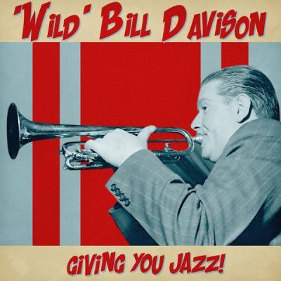 'Wild' Bill Davison   Giving You Jazz! (Remastered) (2021)