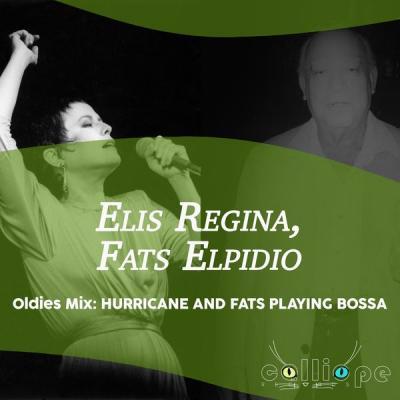 Elis Regina   Oldies Mix Hurricane and Fats Playing Bossa (2021)