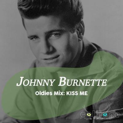 Johnny Burnette   Oldies Mix Kiss Me (2021)