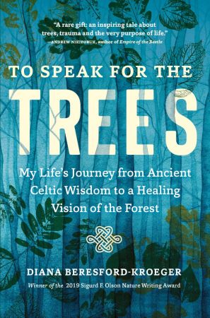 To Speak for the Trees: My Life's Journey from Ancient Celtic Wisdom to a Healing Vision of the Forest (True PDF)