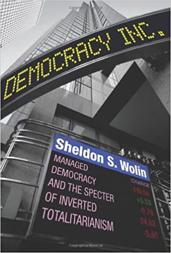 Democracy Incorporated: Managed Democracy and the Specter of Inverted Totalitarianism