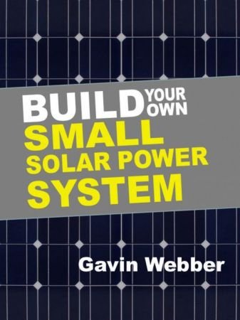 Build Your Own Small Solar Power System