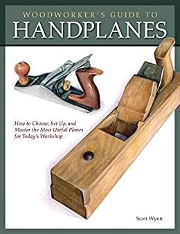 Woodworker's Guide to Handplanes: How to Choose, Setup and Master the Most Useful Planes for Today's Workshop (True EPUB)