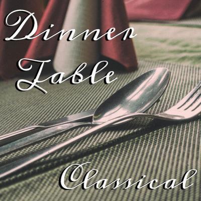 Various Artists   Dinner Table Classical (2021)