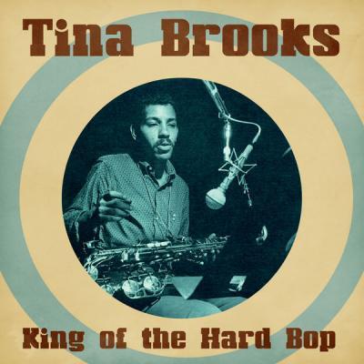 Tina Brooks   King of the Hard Bop (Remastered) (2021)