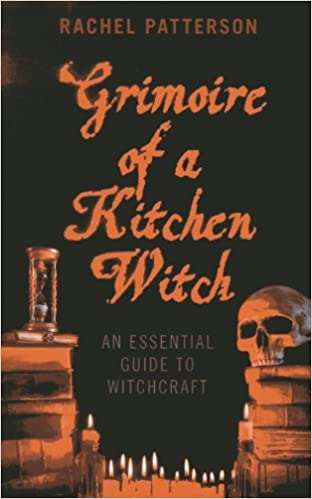 Grimoire of a Kitchen Witch: An Essential Guide to Witchcraft