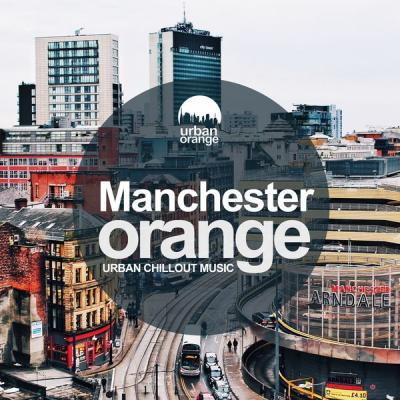 Urban Orange   Manchester Orange Urban Chillout Music (2021)