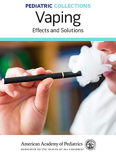 Pediatric Collections: Vaping: Effects and Solutions