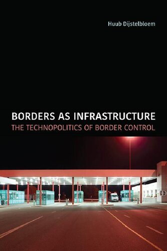 Borders As Infrastructure: The Technopolitics Of Border Control [PDF]