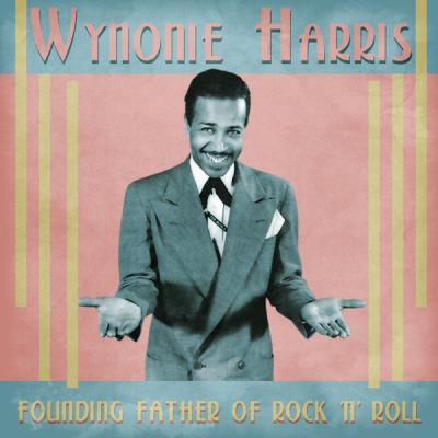Wynonie Harris   Founding Father of Rock 'n' Roll (Remastered) (2021)