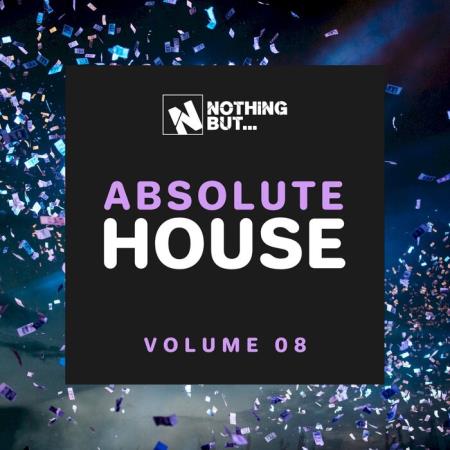 Сборник Nothing But... Absolute House, Vol. 08 (2021)