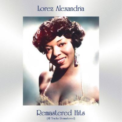 Lorez Alexandria   Remastered Hits (All Tracks Remastered) (2021)