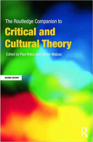 The Routledge Companion to Critical and Cultural Theory Ed 2