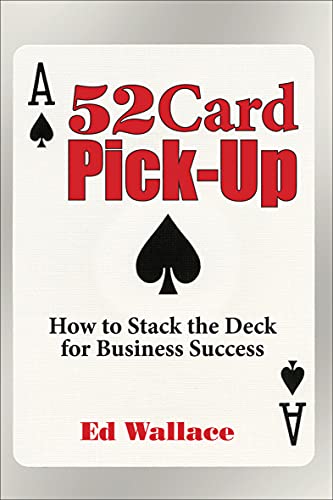 52 Card Pick Up: How to Stack the Deck for Business Success