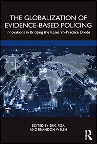The Globalization of Evidence Based Policing: Innovations in Bridging the Research Practice Divide