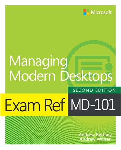 Exam Ref MD 101 Managing Modern Desktops, 2nd Edition