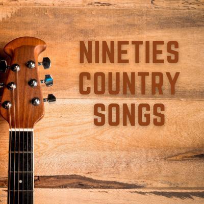 Various Artists   Nineties Country Songs (2021)
