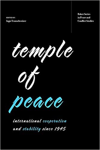 Temple of Peace: International Cooperation and Stability since 1945