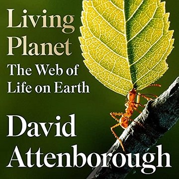 Living Planet: The Web of Life on Earth [Audiobook]