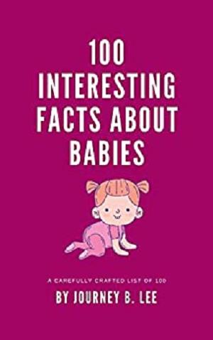 100 Interesting Facts About Babies
