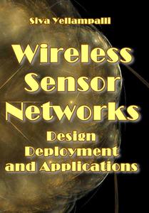 Wireless Sensor Networks: Design, Deployment and Applications