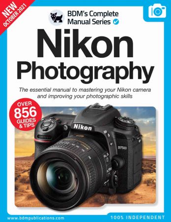 Nikon Photography The Essentials Manual To Mastering You Nikon   11th Edition, 2021