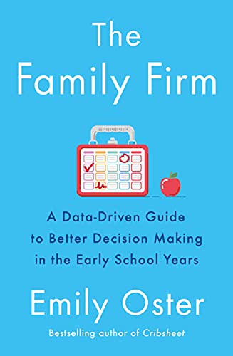 The Family Firm: A Data Driven Guide to Better Decision Making in the Early School Years (True EPUB)