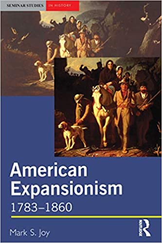 American Expansionism: 1783 1860