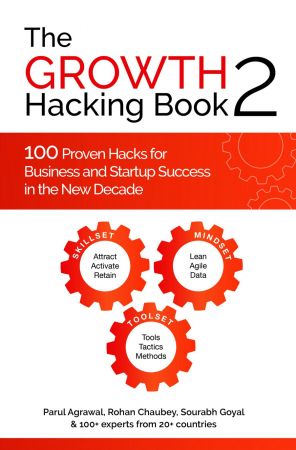 The Growth Hacking Book 2: 100 Proven Hacks for Business and Startup Success in the New Decade