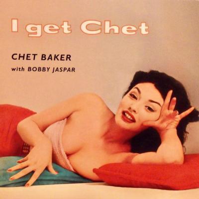 Chet Baker and His Quintet   I Get Chet (Remastered) (2021)