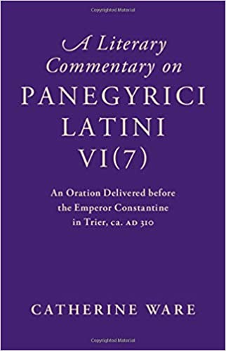 A Literary Commentary on Panegyrici Latini VI