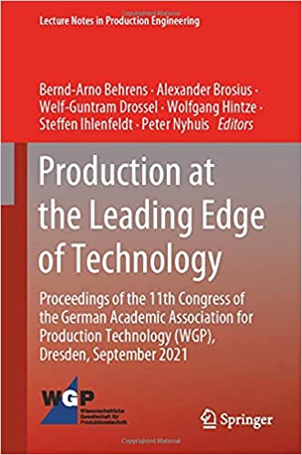 Production at the Leading Edge of Technology: Proceedings of the 11th Congress of the German Academic Association for Pr