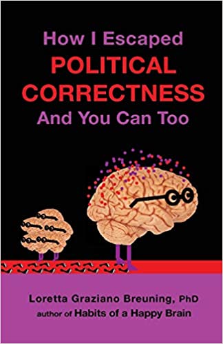 How I Escaped Political Correctness And You Can Too