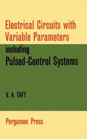 Electrical Circuits with Variable Parameters: Including Pulsed Control Systems