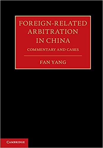 Foreign Related Arbitration in China 2 Volume Hardback Set: Commentary and Cases