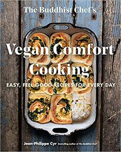 The Buddhist Chef's Vegan Comfort Cooking: Easy, Feel Good Recipes for Every Day